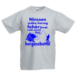   Nincsen szőke herceg fehér lóval, csak menő férj horgászbottal férfi póló, egyedi póló