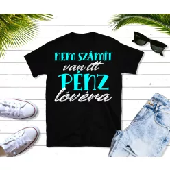 Nem számít, van itt pénz lóvéra vicces póló