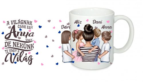 A világnak egy anya vagy egyedi bögre Három lány 1 fiú bögre