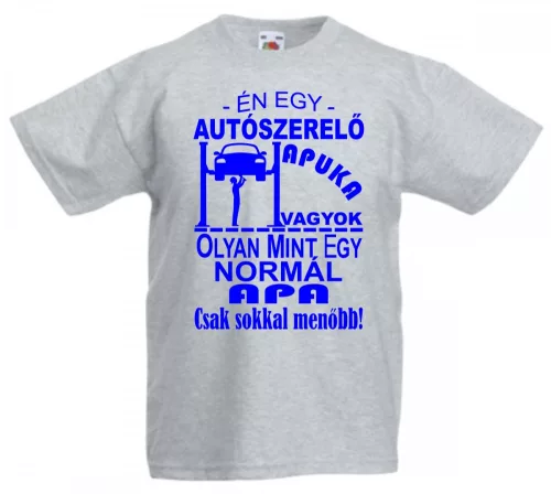 Én egy autószerelő apuka vagyok, egyedi póló