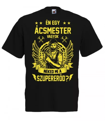 Én egy ácsmester vagyok, neked mi a szupererőd?