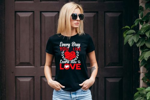 Every Day You Live női póló