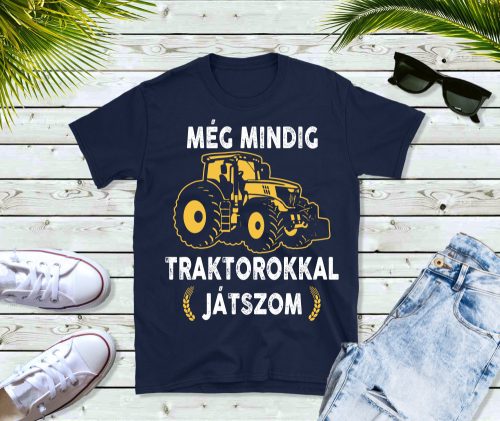 Még mindig traktorokkal játszom, traktoros póló