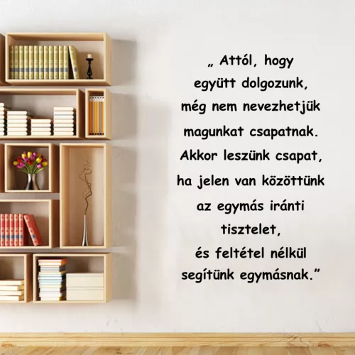 Attól, hogy együtt dolgozunk – motiváló idézet falmatrica