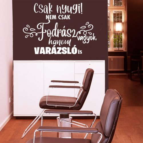 Csak nyugi! Nem csak fodrász vagyok, hanem varázsló is – Fodrász szalon falmatrica