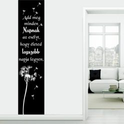   Add meg minden napnak az esélyt – falikép hatású idézet falmatrica pitypanggal