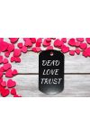 DEAD LOVE TRUST kulcstartó