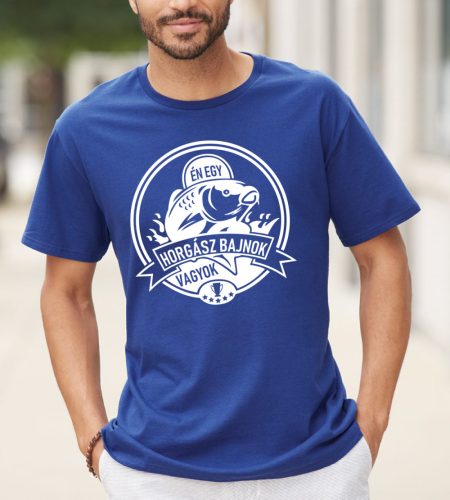 Én egy horgászbajnok vagyok póló