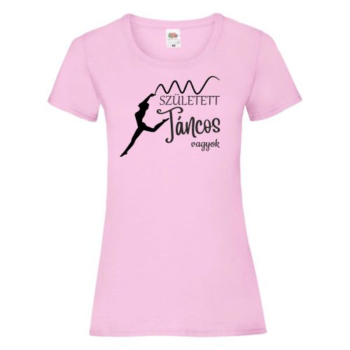 Született táncos vagyok női póló