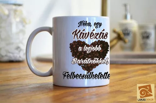 3. Néha egy kávézás a legjobb barátnőkkel felbecsülhetetlen egyedi bögre