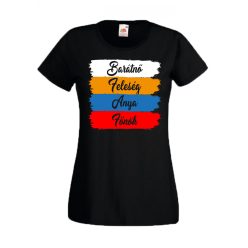 Barátnő, Feleség, Anya, Főnök póló