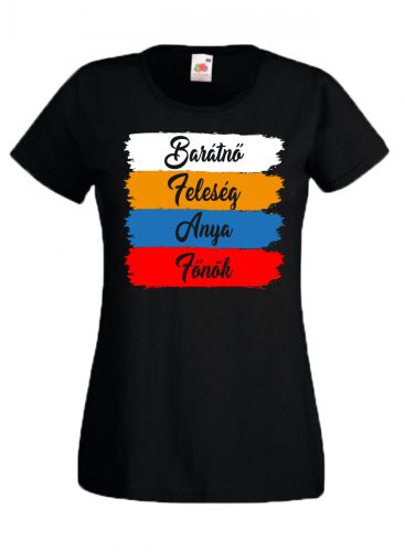 Barátnő, Feleség, Anya, Főnök póló