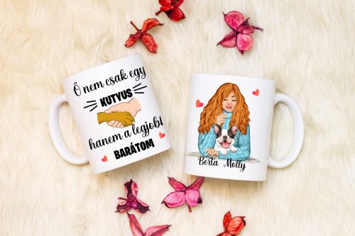 2. Ő nem csak egy kutyus...egyedi bögre