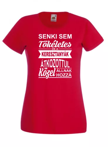 Senki nem tökéletes, de a keresztanyák Női póló