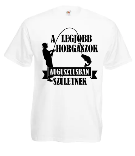 A legjobb horgászok, ... hónapban születnek póló