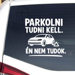Parkolni tudni kell – Én nem tudok! Vicces autósmatrica