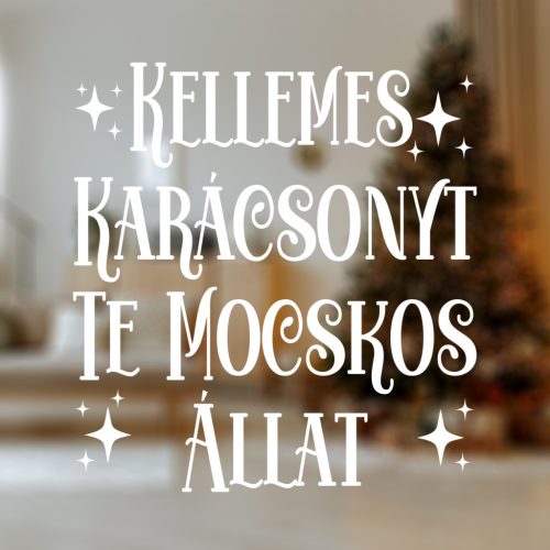 Reszkessetek, betörők! karácsonyi matrica – Kellemes Karácsonyt te mocskos állat