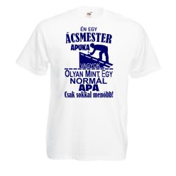 Én egy ácsmester apuka vagyok férfi póló