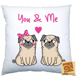 1. You and Me Mopszos egyedi párna