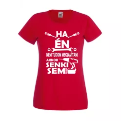 Ha én nem tudom megjavítani Női póló