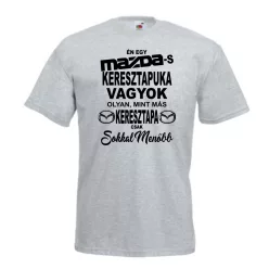 Én egy mazdás keresztapuka vagyok férfi póló