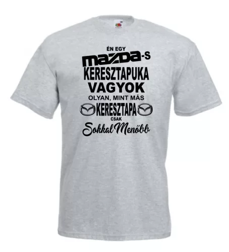 Én egy mazdás keresztapuka vagyok férfi póló
