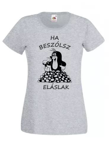 Ha beszólsz eláslak női póló