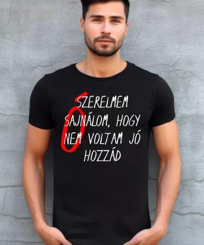 Ó szerelmem sajnálom férfi póló