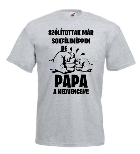 Szólítottak már sokféleképpen, de papa a kedvencem férfi póló