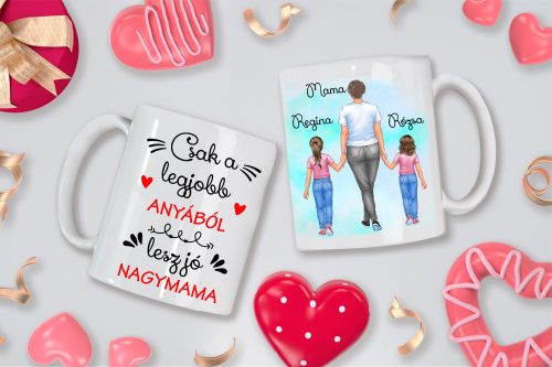 Egyedi Mama-Unokái bögre (NagyLány-Kislány)