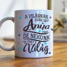 A világnak egy anya vagy – Egyedi bögre Kisfiú, Fiú illusztrációval és megható idézettel