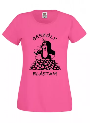 Beszólt, elástam Női Póló, egyedi póló