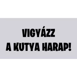 Vigyázz a kutya harap tábla 15cmx8cm