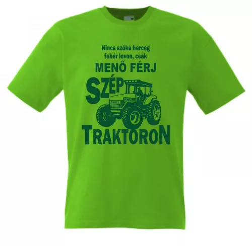 Nincs szőke herceg fehér lovon, csak menő férj szép traktoron Férfi Póló, egyedi póló