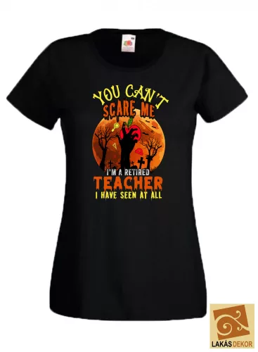 I'm a Retired Teacher Halloween női póló