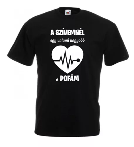 A szívemnél egy valami nagyobb a pofám férfi póló 