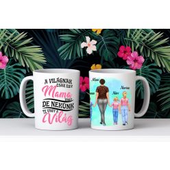 Egyedi Mama-Unokái bögre Kisfiú-Kislány-Lány