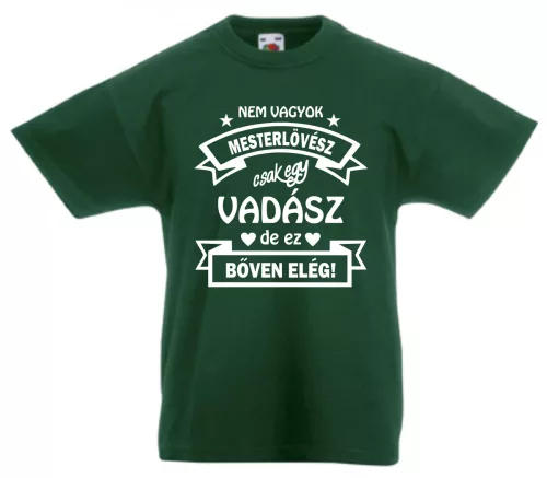 Nem vagyok mesterlövész, csak egy vadász bőven elég férfi Póló