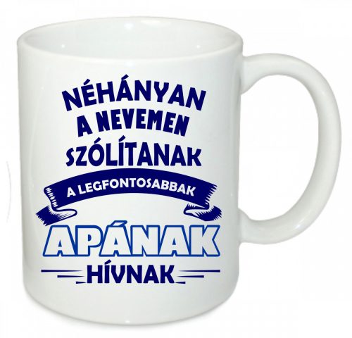 Legfontosabbak apának hívnak Egyedi bögre