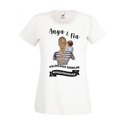 Anya fia különleges szerelem mindörökké női póló