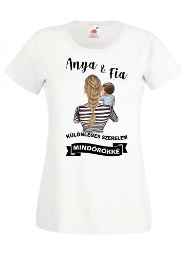Anya fia különleges szerelem mindörökké női póló