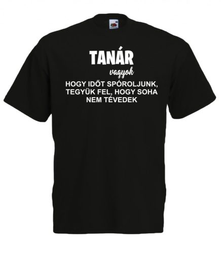 Tanár vagyok, hogy időt spóroljunk férfi póló