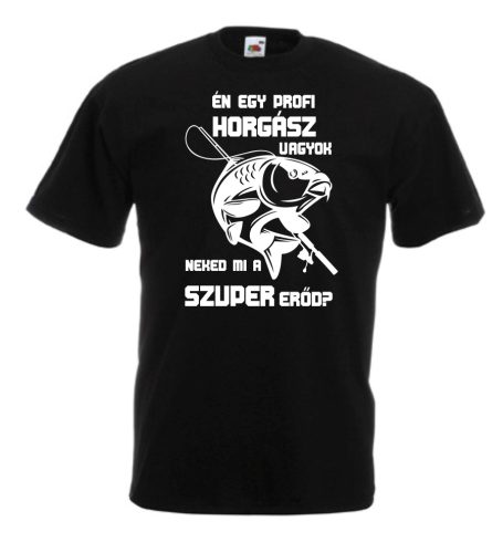 Én egy profi horgász vagyok férfi póló