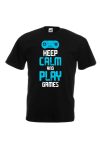 Keep Calm and Play Games sötét pólóhoz