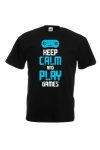 Keep Calm and Play Games sötét pólóhoz