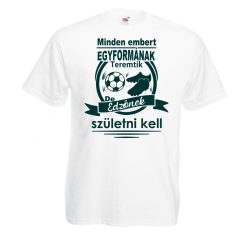   Minden embert egyformának teremtik de edzőnek születni kell férfi póló