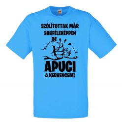   Szólítottak már sokféleképpen, de apuci a kedvencem férfi póló