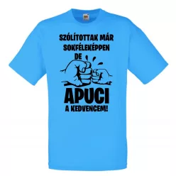   Szólítottak már sokféleképpen, de apuci a kedvencem férfi póló