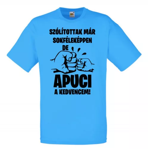 Szólítottak már sokféleképpen, de apuci a kedvencem férfi póló
