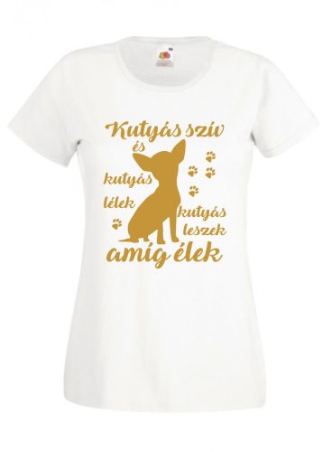 Kutyás szív, kutyás lélek chihuahua női póló